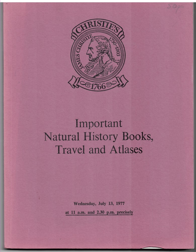 CHRISTIE'S - Important Natural History Books, Travel and Atlases. The Properties of the Earl Compton, the Earl of Derby, M.C. , Mrs. M.L. Dunston, Dr. Bernard Kettlewell and from Various Sources Which Will Be Sold at Auction... On Wednesday, July 13, 1977
