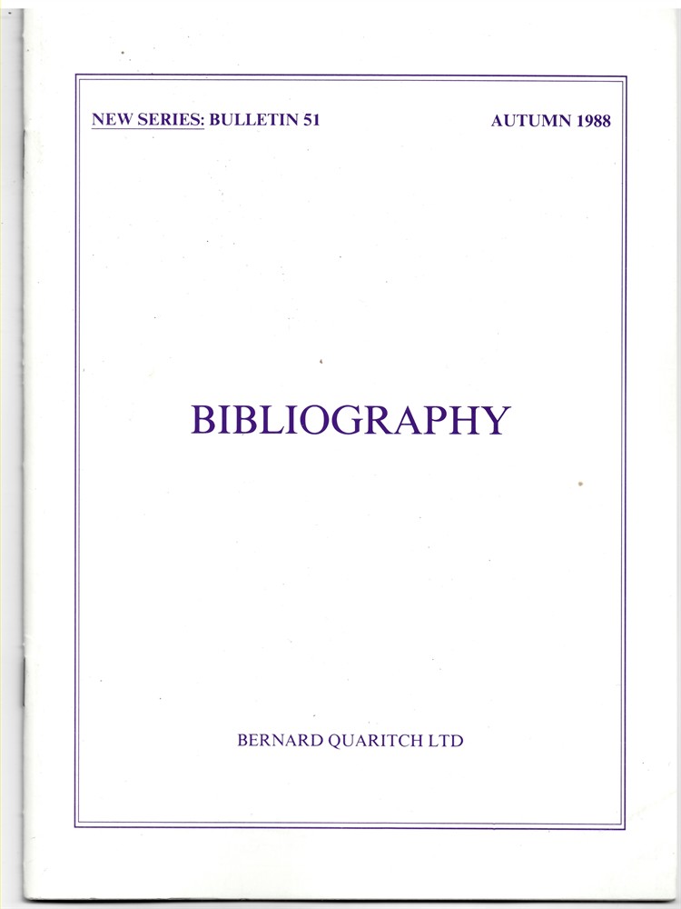 QUARITCH, BERNARD - Bibliography. New Series: Bulletin 51. Autumn 1988