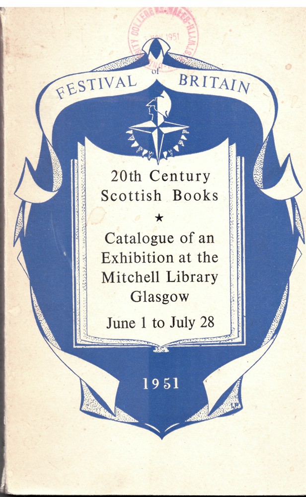 FESTIVAL OF BRITAIN 1951 - Catalogue of an Exhibition of 20th-Century Scottish Books at the Mitchell Library Glasgow