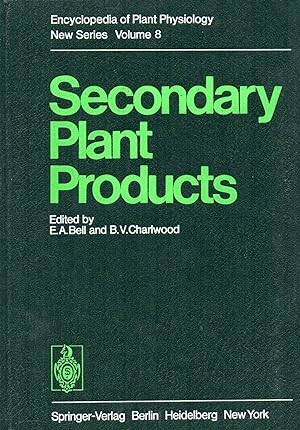 BELL, E. A. & B. V. CHARLWOOD (EDITORS) - Secondary Plant Products (Encyclopedia of Plant Physiology. New Series. Volume 8)