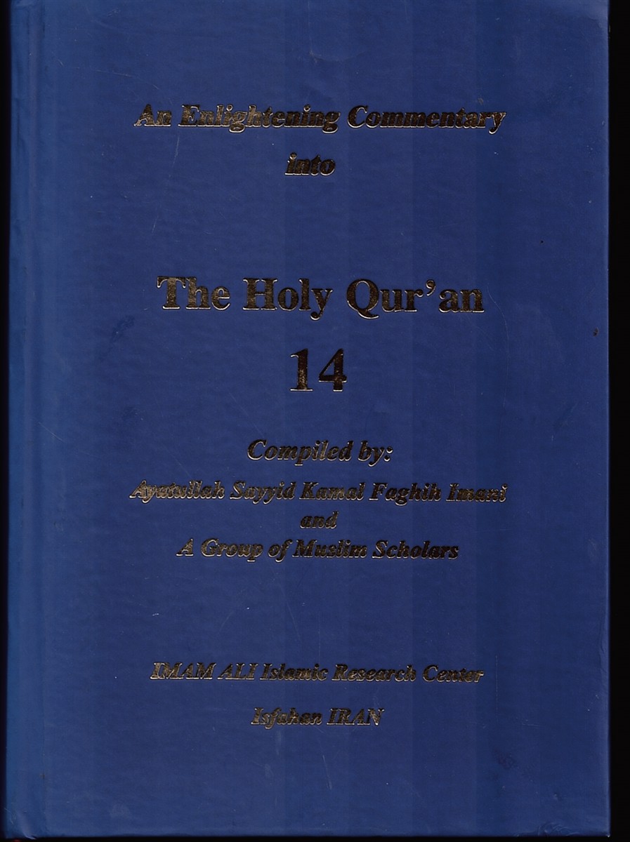 An Enlightening Commentary Into the Light of the Holy Qur'an. Parts 14.