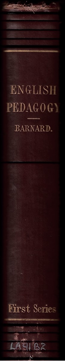 English Pedagogy. Education, the School and the Teacher in English Literature. Republished from Barnard's American Journal of Education. Second Edition