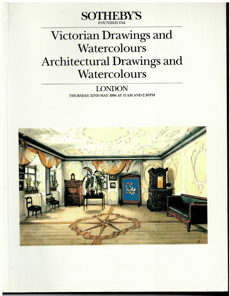 SOTHEBY'S - Victorian Drawings and Watercolours, Architectural Drawings and Watercolours. London, Thursday 22nd May 1986