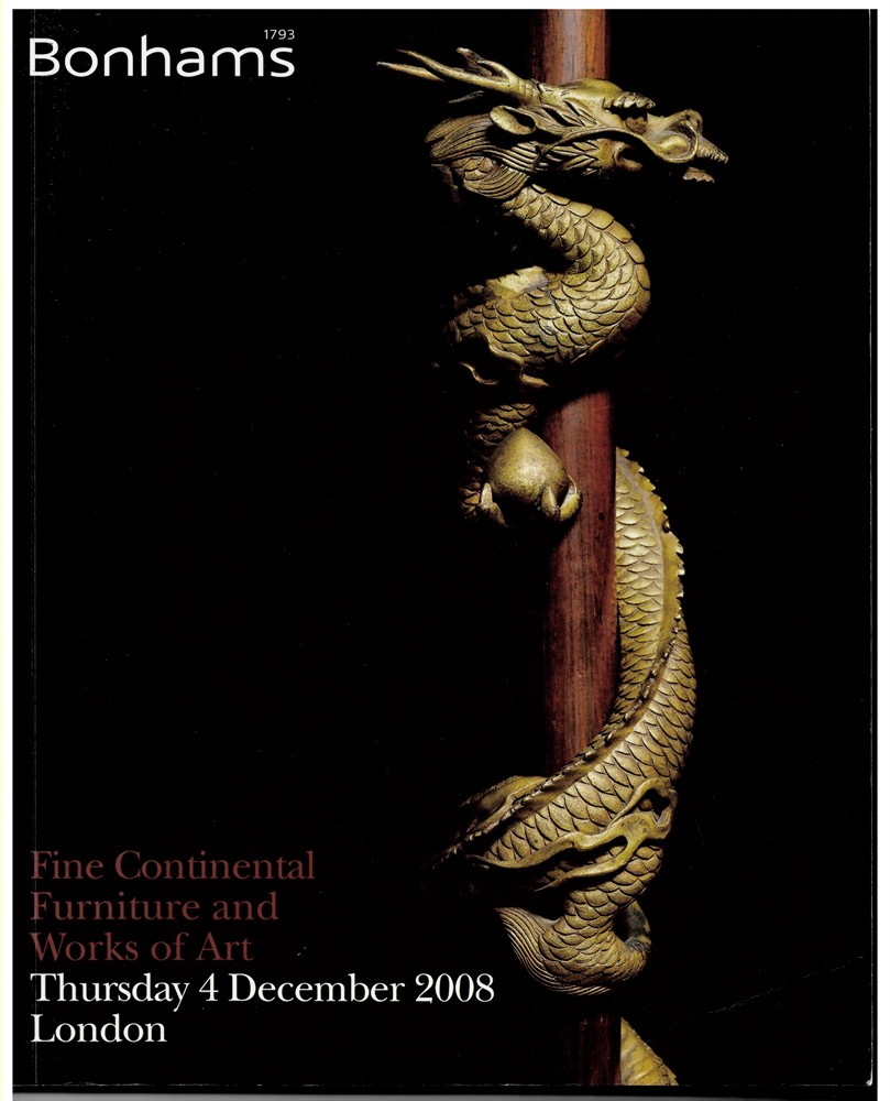 BONHAMS - Fine Continental Furniture and Works of Art. Thursday 4 December 2008