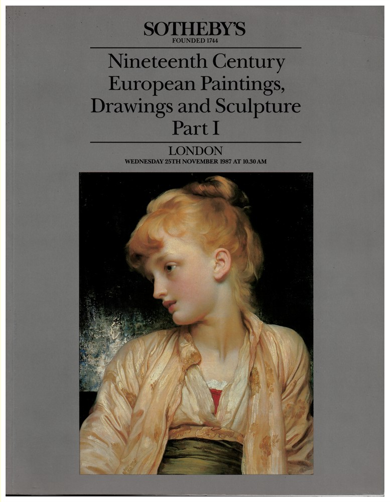 SOTHEBY'S - Nineteenth Century European Paintings, Drawings and Sculpture. Part I. Day of Sale Wednesday 25th November 1987
