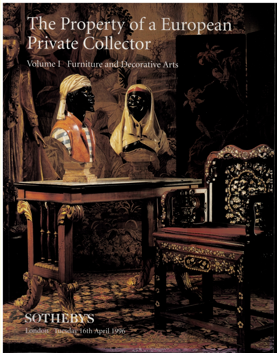 SOTHEBY'S - The Property of a European Private Collector. Volume I. Furniture and Decorative Arts. Sale Ln6100. Day of Sale: Tuesday, 16th April 1996