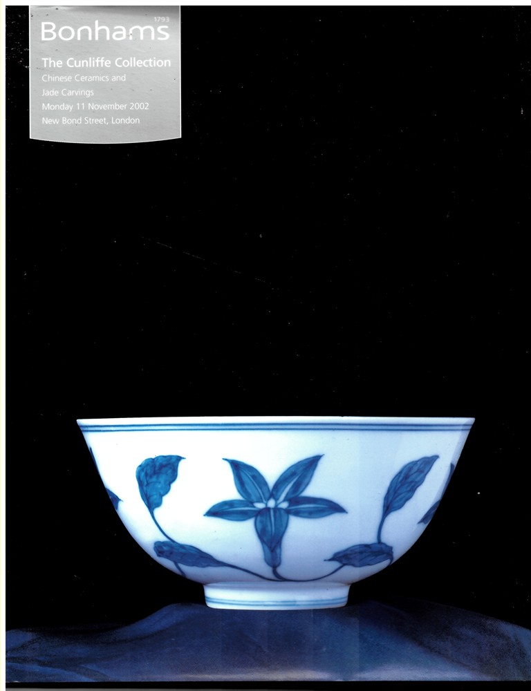 BONHAMS - The Cunliffe Collection: Chinese Ceramics and Jade Carvings. Monday 11 November 2002