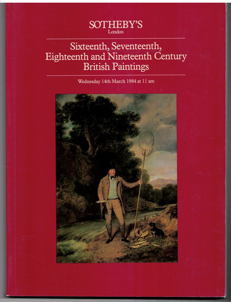 SOTHEBY'S - Sixteenth, Seventeenth, Eighteenth and Nineteenth Century British Paintings... Day of Sale Wednesday, 14th March 1984 Catkin