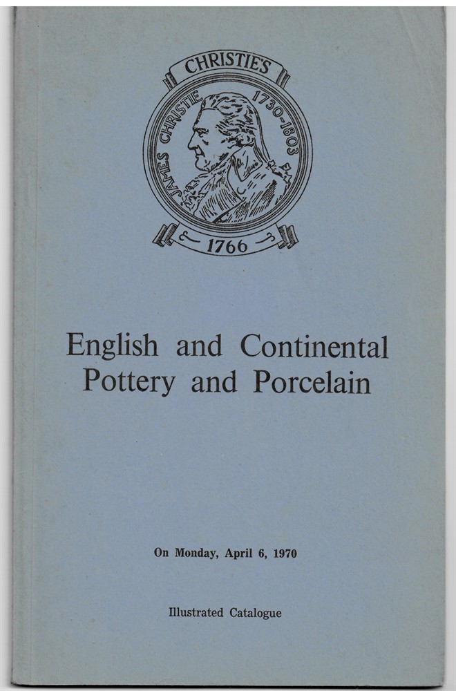 CHRISTIE'S - Catalogue of English and Continental Pottery and Porcelain. The Properties of Norman C. Hurst, Esq. And from Various Sources... On Monday, April 6, 1970 Naples