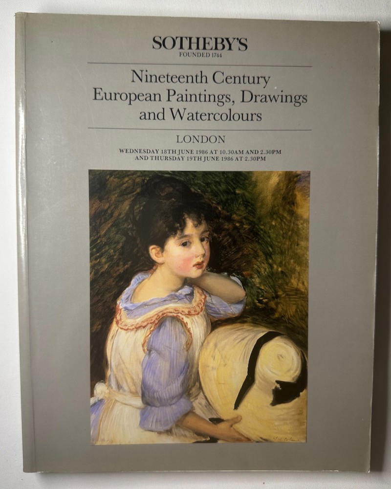 SOTHEBY'S - Nineteenth Century European Paintings, Drawings and Watercolours. Days of Sale Wednesday 18th June... Thursday 19th June 1986 Eaugronne