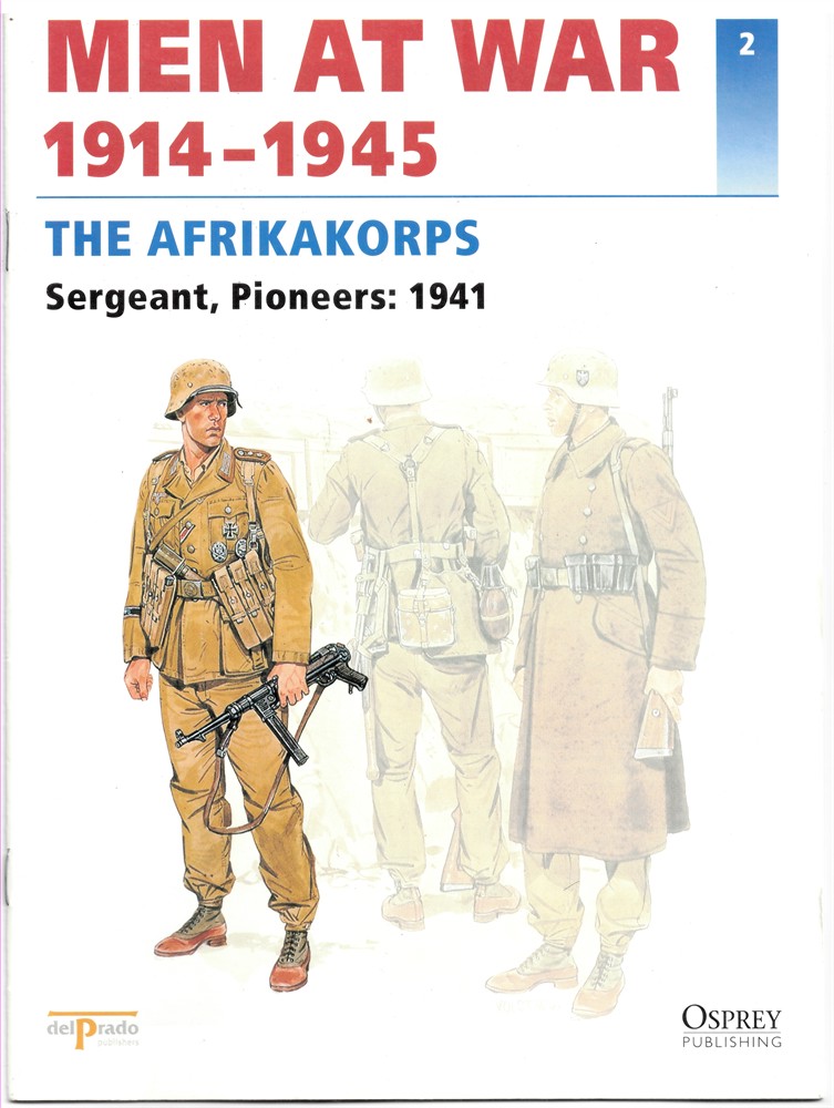 DEL PRADO - Men at War 1914-1945. The Lead Soldier Collection. 2. The Afrikakorps. Sergeant, Pioneers: 1941