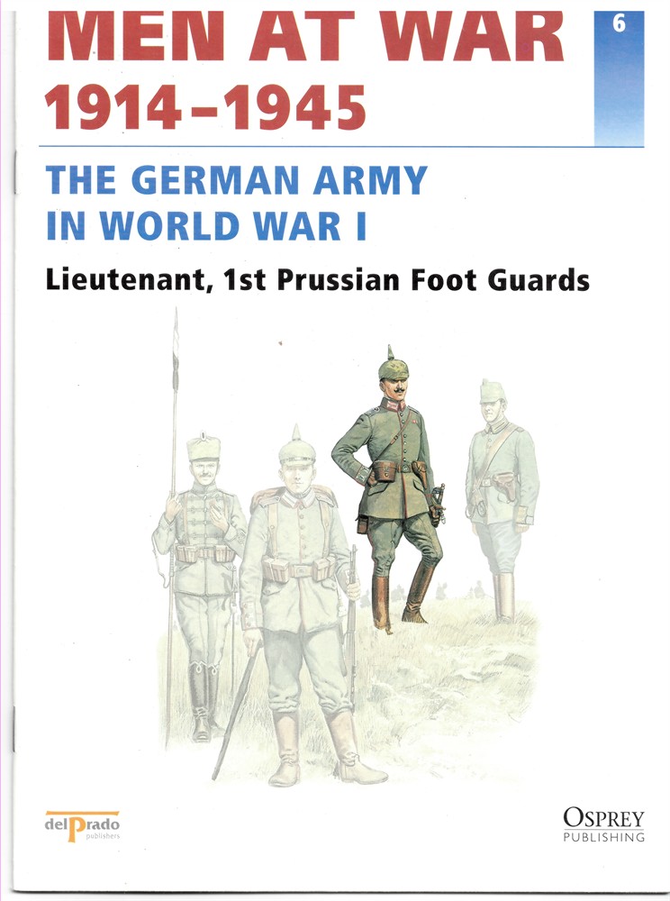 DEL PRADO - Men at War 1914-1945. The Lead Soldier Collection. 6. The German Army in World War I. Lieutenant, 1st Prussian Foot Guards
