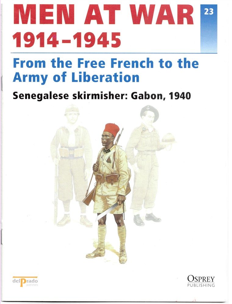 DEL PRADO - Men at War 1914-1945. The Lead Soldier Collection. 23. From the Free French to the Army of Liberation. Senegalese Skirmisher: Gabon, 1940
