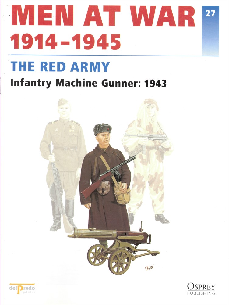 DEL PRADO - Men at War 1914-1945. The Lead Soldier Collection. 27. The Red Army. Infantry Machine Gunner: 1943