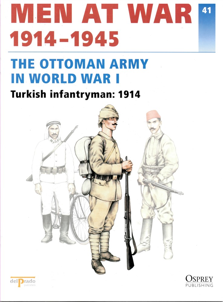 DEL PRADO - Men at War 1914-1945. The Lead Soldier Collection. 41. The Ottoman Army in World War I. Turkish Infantryman: 1914