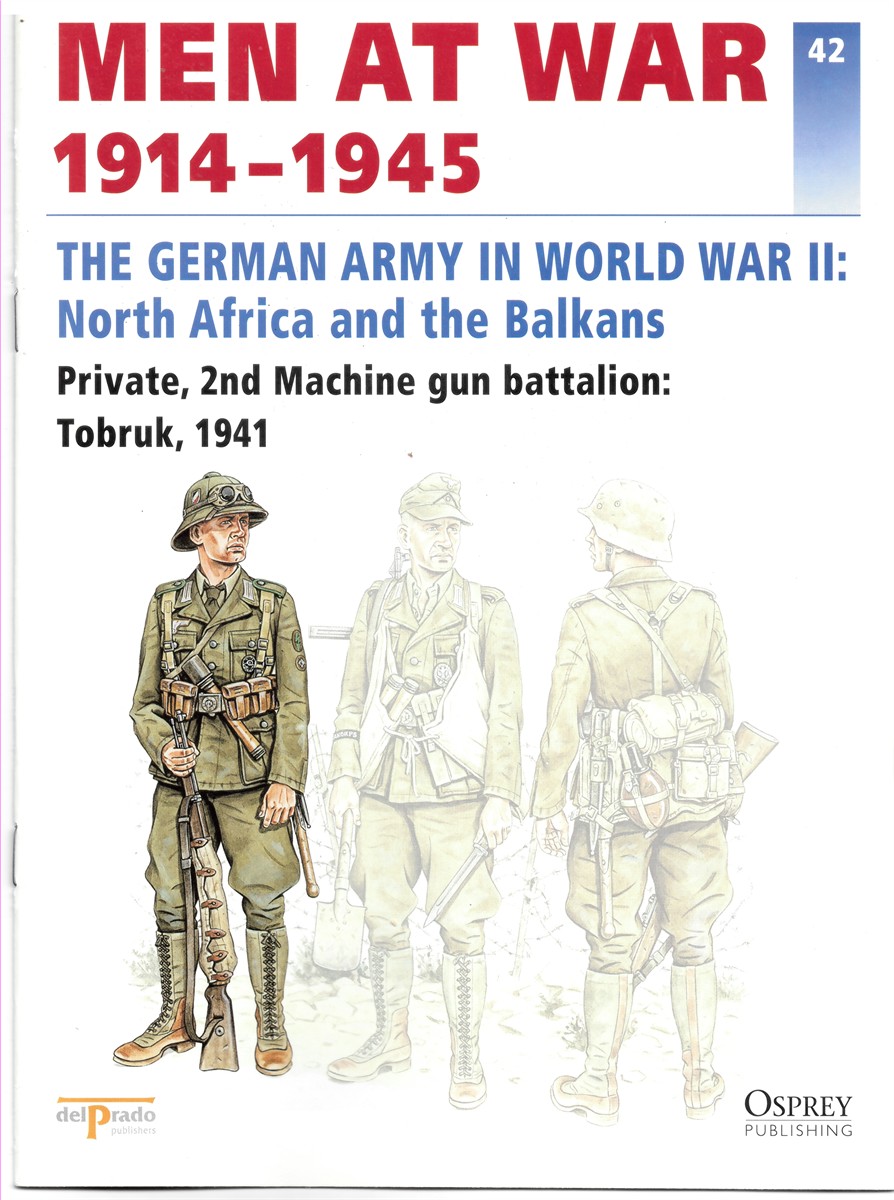 DEL PRADO - Men at War 1914-1945. The Lead Soldier Collection. 42. The German Army in World War II: North Africa and the Balkans. Private, 2nd Machine Gun Battalion: Tobruk, 1941