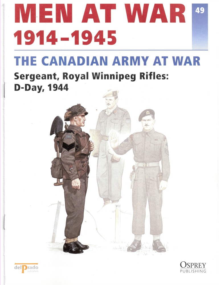 DEL PRADO - Men at War 1914-1945. The Lead Soldier Collection. 49. The Canadian Army at War. Sergeant, Royal Winnipeg Rifles: D-Day, 1944
