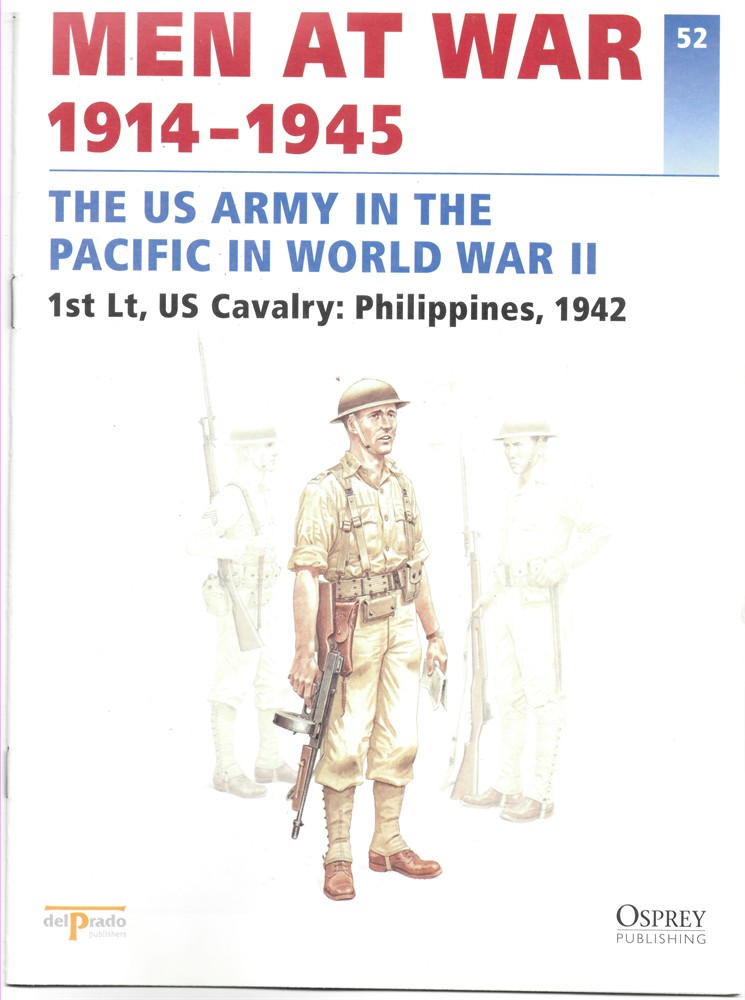 DEL PRADO - Men at War 1914-1945. The Lead Soldier Collection. 52. The Us Army in the Pacific in World War II. 1st Lt. , Us Cavalry: Philippines, 1942
