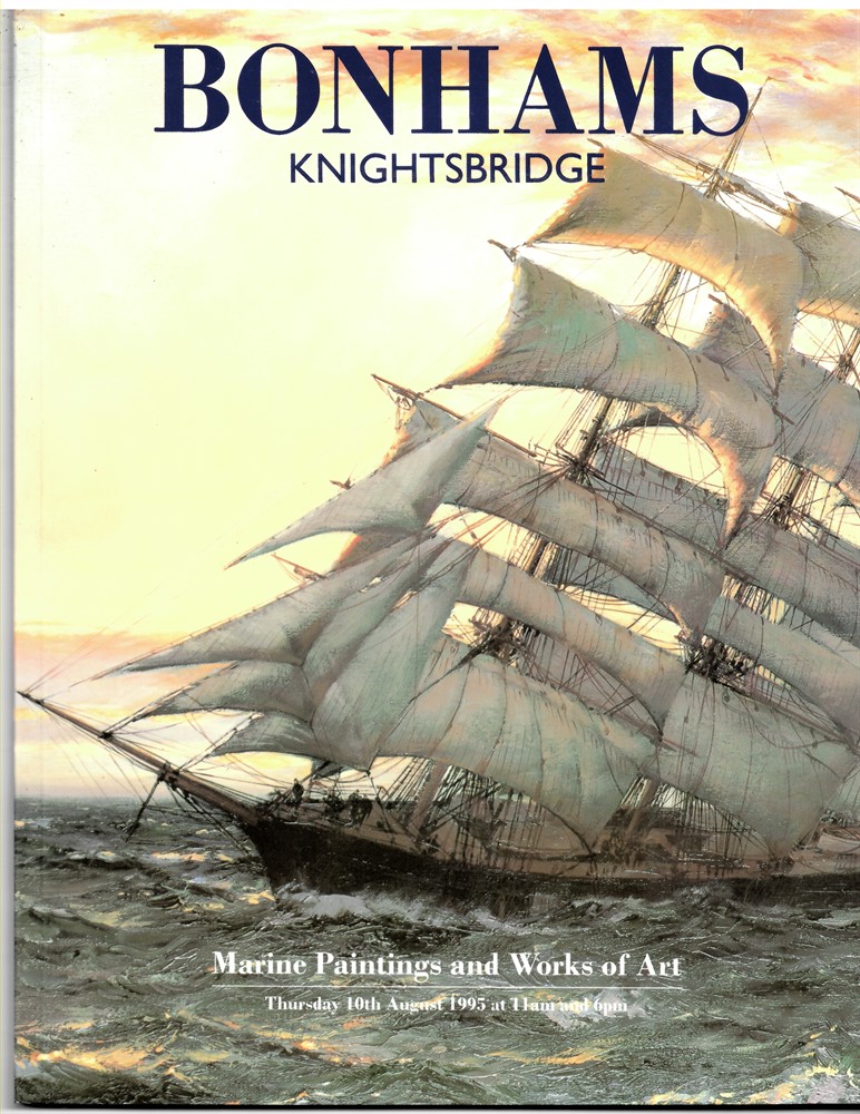 BONHAMS KNIGHTSBRIDGE - Marine Paintings and Works of Art. Thursday 10th August 1995