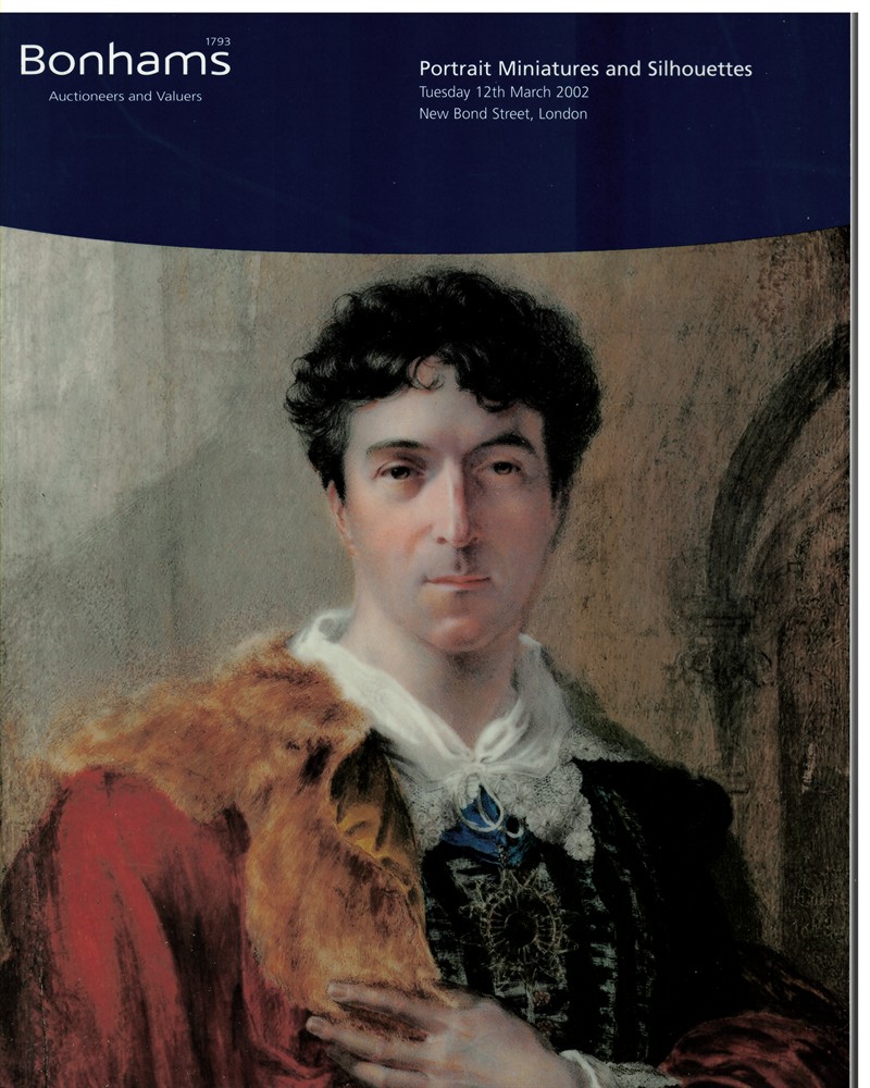 BONHAMS - Portrait Miniatures and Silhouettes . Tuesday 12th March 2002