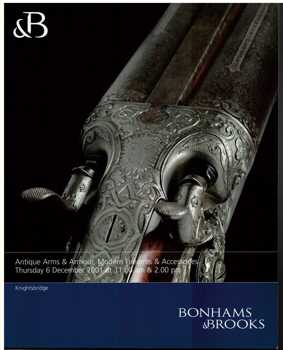 BONHAMS & BROOKS - Antique Arms & Armour, Modern Firearms & Accessories. Thursday 6 December 2001