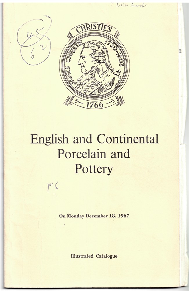 CHRISTIE'S - Catalogue of English and Continental Porcelain and Pottery. The Properties of Rex Beaumont, Esq. , the Late T.C. Litler-Jones, Esq. , the Late John Wentworth-Smith, Esq. And from Various Sources... On Monday, December 18, 1967