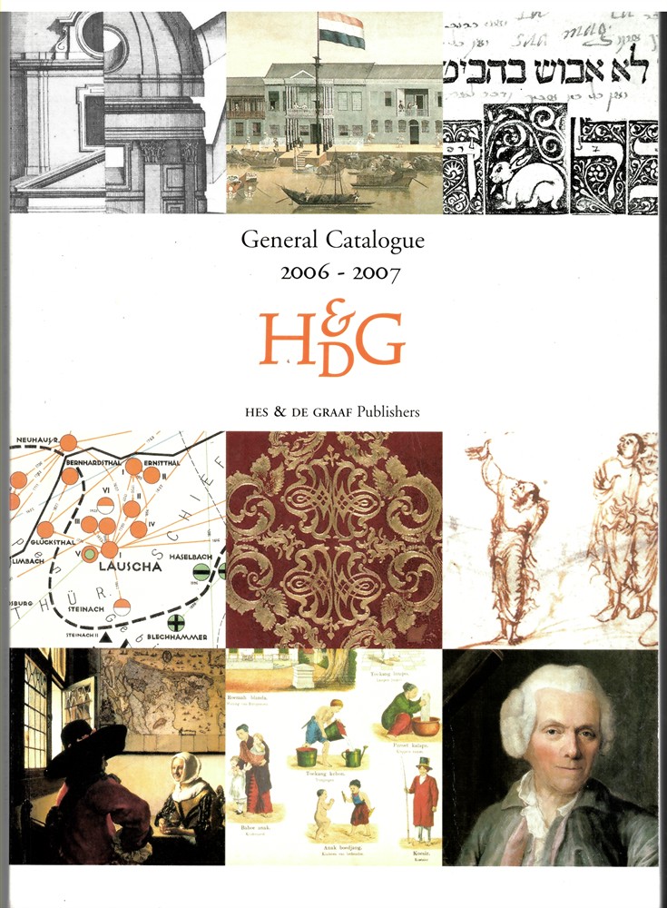 HES & DE GRAAF PUBLISHERS - General Catalogue. Verlagsverzeichnis Catalogue de Fonds 2006-2007
