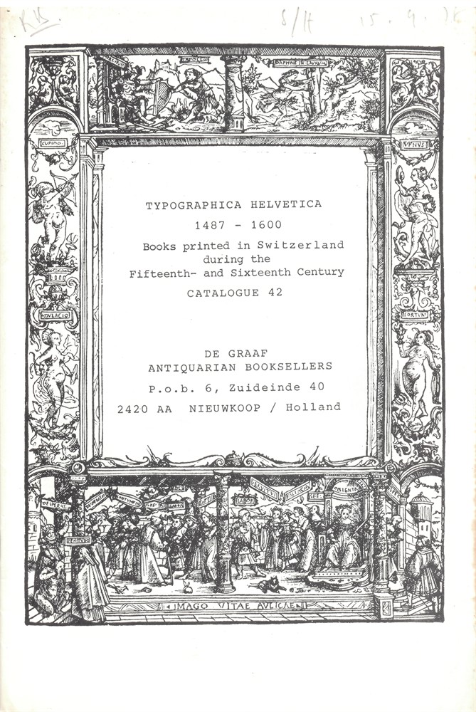 DE GRAAF ANTIQUARIAN BOOKSELLERS - Typographica Helvetica 1487-1600. Books Printed in Switzerland During the Fifteenth- and Sixteenth Century. Catalogue 42