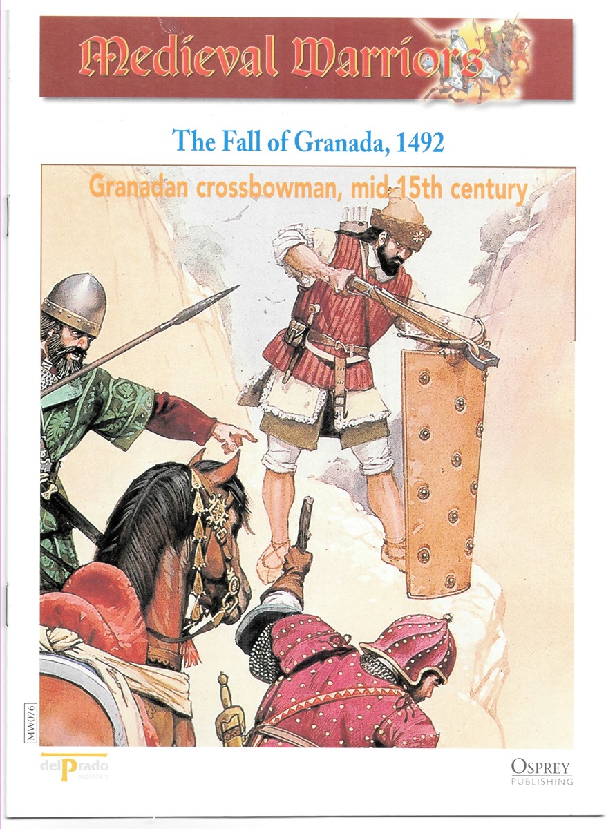 OSPREY DEL PRADO - The Fall of Granada, 1492. Granadan Crossbowman, Mid-15th Century (Osprey Del Prado Medieval Warriors)