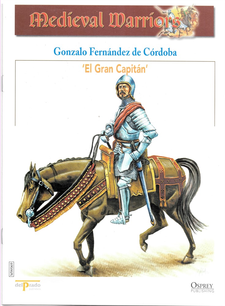 OSPREY DEL PRADO - Gonzalo Fernndez de Crdoba 'el Gran Capitn' (Osprey Del Prado Medieval Warriors)