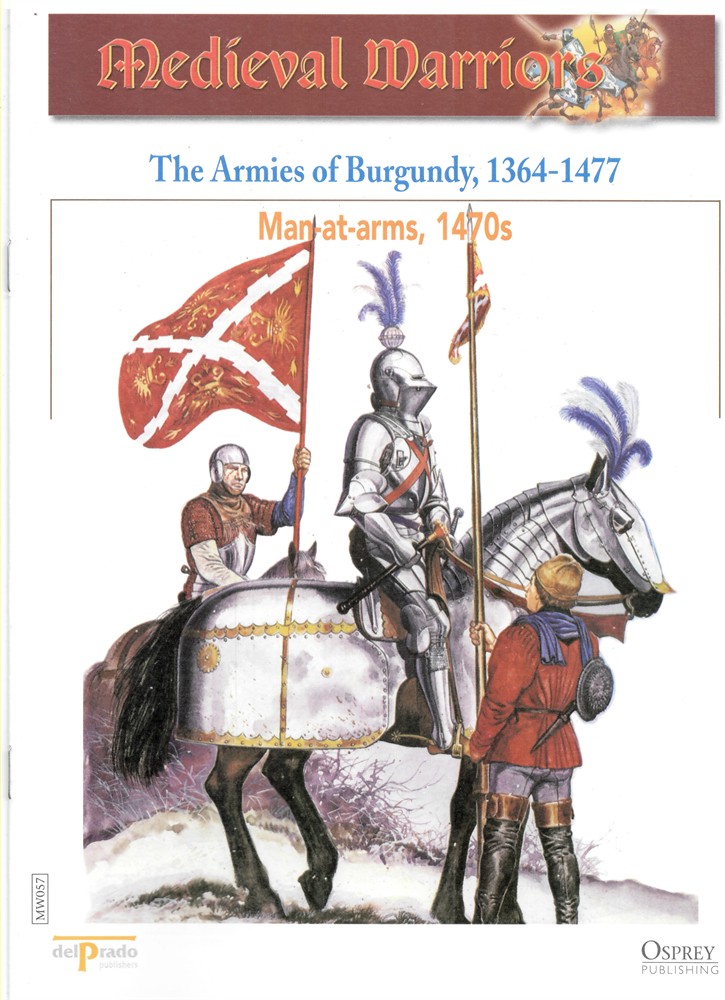 OSPREY DEL PRADO - The Armies of Burgundy, 1364-1477 Man-at-Arms, 1470s (Osprey Del Prado Medieval Warriors)