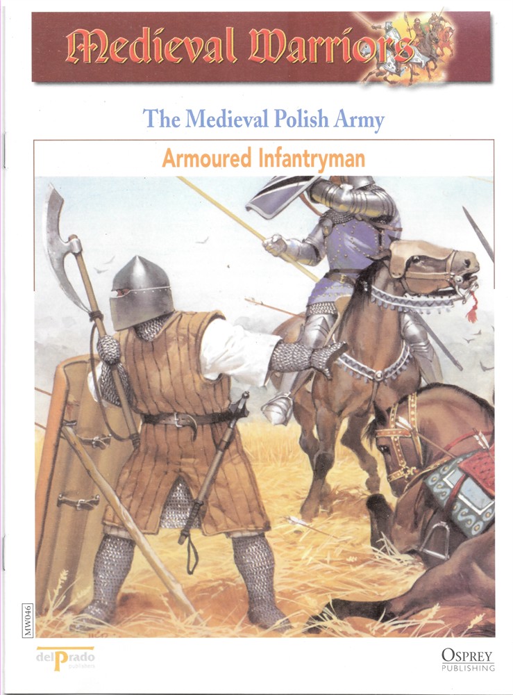 OSPREY DEL PRADO - The Medieval Polish Army. Armoured Infantryman (Osprey Del Prado Medieval Warriors)