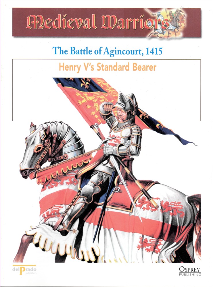 OSPREY DEL PRADO - The Battle of Agincourt, 1415. Henry V's Standard Bearer (Osprey Del Prado Medieval Warriors)