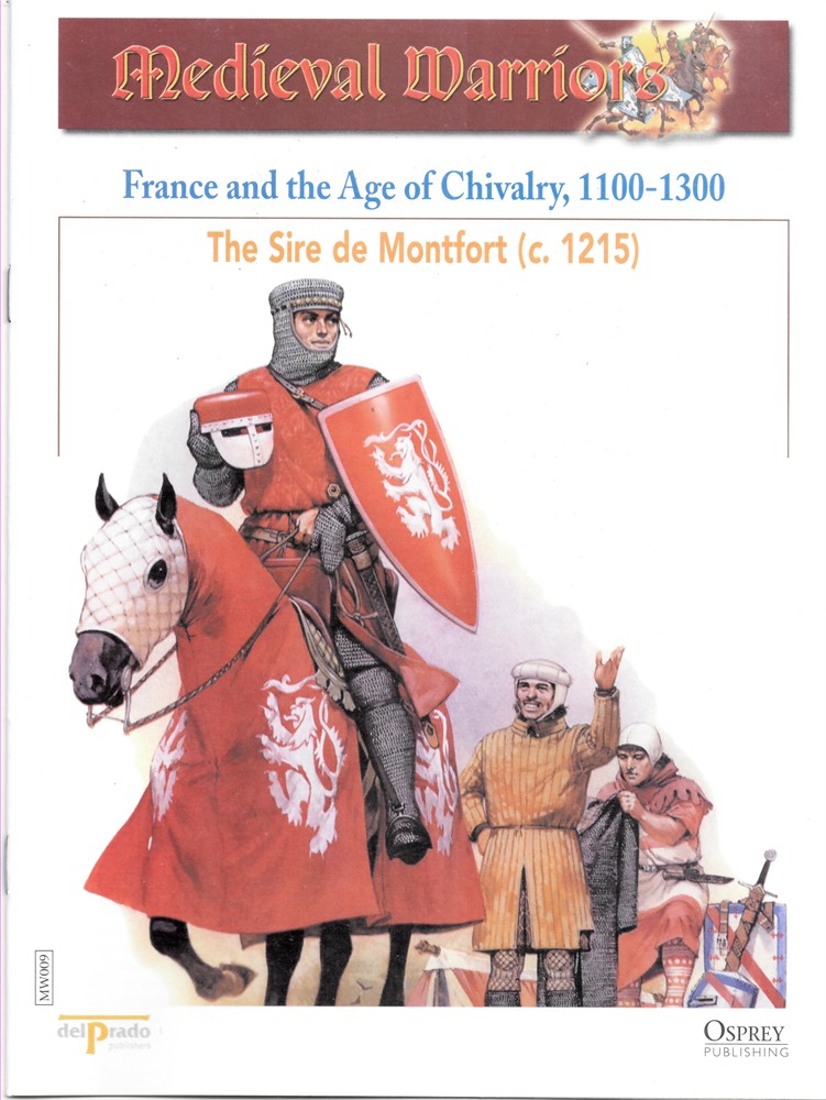 OSPREY DEL PRADO - France and the Age of Chivalry, 1100-1300 the Sire de Montfort (C. 1215) (Osprey Del Prado Medieval Warriors)
