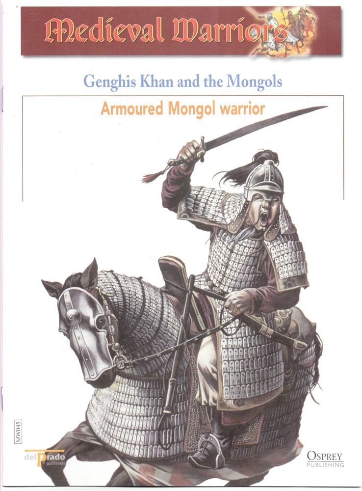 OSPREY DEL PRADO - Genghis Khan and the Mongols. Armoured Mongol Warrior (Osprey Del Prado Medieval Warriors)