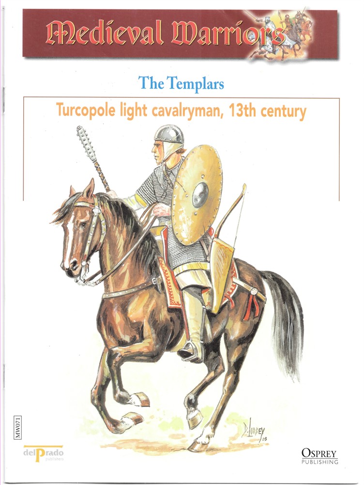 OSPREY DEL PRADO - The Templars. Turcopole Light Cavalryman, 13th Century (Osprey Del Prado Medieval Warriors)