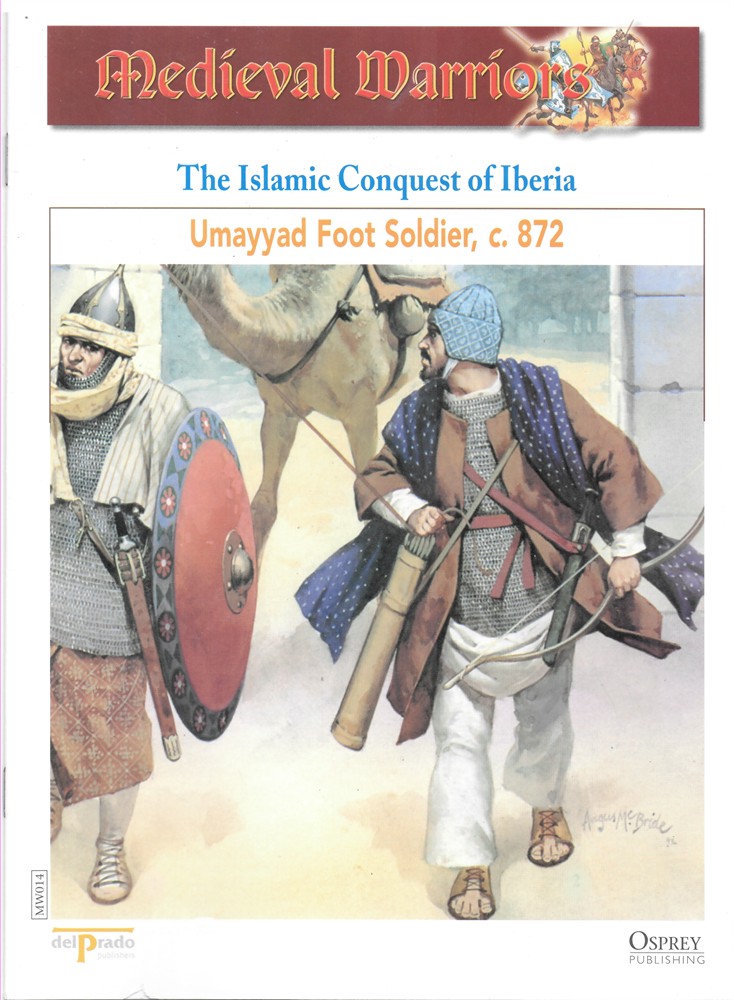 OSPREY DEL PRADO - The Islamic Conquest of Iberia. Umayyad Footsoldier, C. 872 (Osprey Del Prado Medieval Warriors)