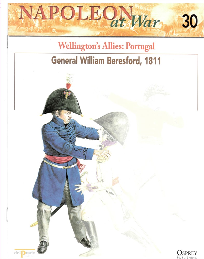 OSPREY DEL PRADO - Wellington's Allies: Portugal. General William Beresford, 1811 (Osprey Del Prado Napoleon at War 30)