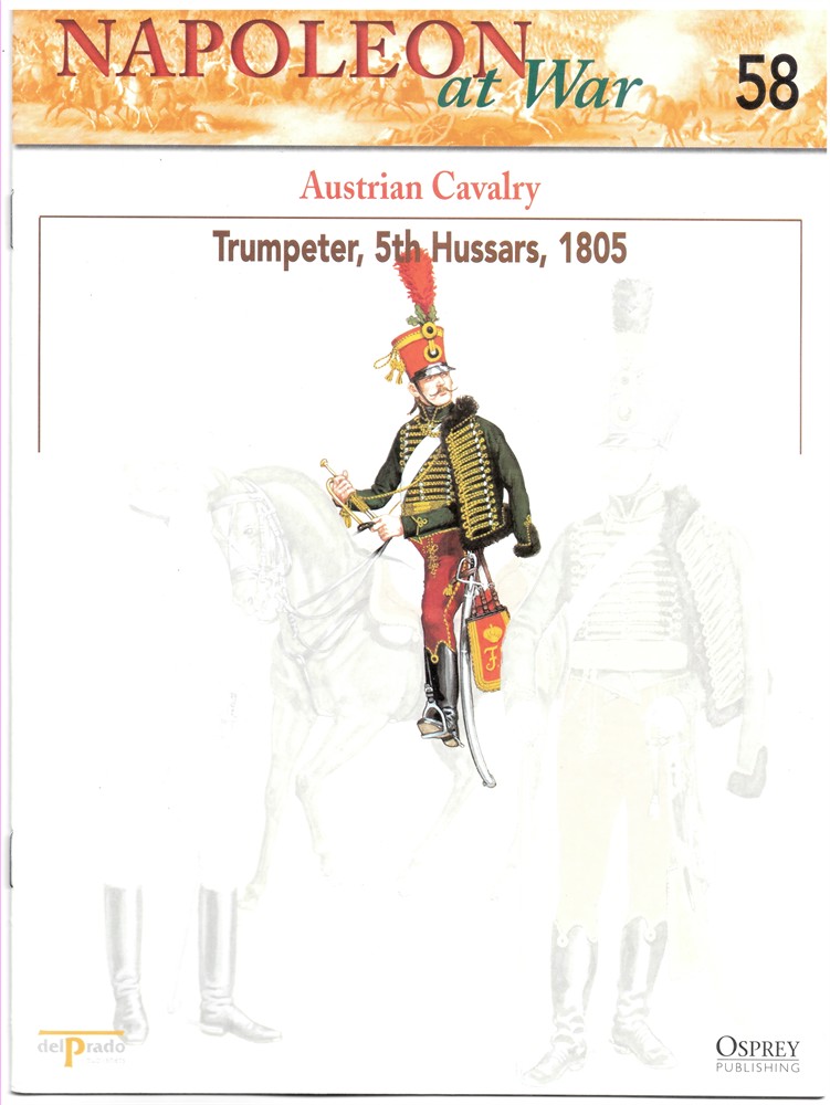 OSPREY DEL PRADO - Austrian Cavalry. Trumpeter, 5th Hussars, 1805 (Osprey Del Prado Napoleon at War 58)