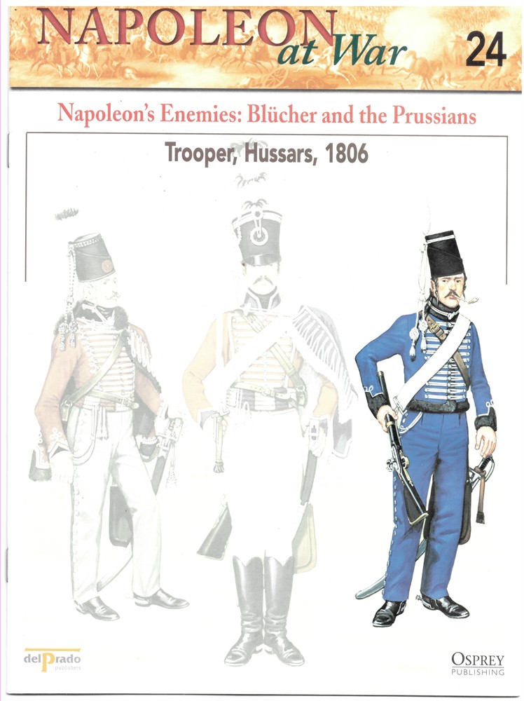 OSPREY DEL PRADO - Napoleon's Enemies: BlCher and the Prussians. Trooper, Hussars, 1806 (Osprey Del Prado Napoleon at War 24)