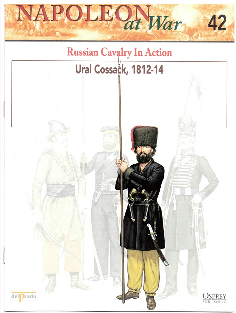 OSPREY DEL PRADO - Russian Cavalry in Action. Ural Cossack, 1812-14 (Osprey Del Prado Napoleon at War 42)