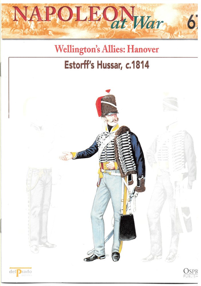 OSPREY DEL PRADO - Wellington's Allies: Hannover. Estorff's Hussar, C. 1814 (Osprey Del Prado Napoleon at War 67)