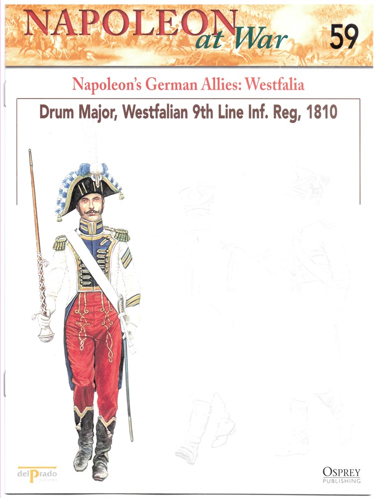 OSPREY DEL PRADO - Napoleon's German Allies: Westfalia. Drum Major, Westfalian 9th Line Inf. Reg, 1810 (Osprey Del Prado Napoleon at War 59)