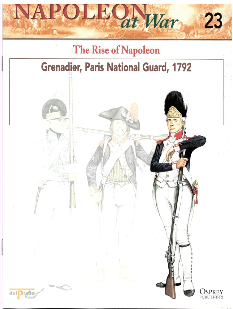 OSPREY DEL PRADO - The Rise of Napoleon. Grenadier, Paris National Guard, 1792 (Napoleon at War 23)