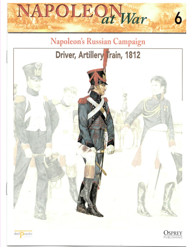 OSPREY DEL PRADO - Napoleon's Russian Campaign. Driver, Artillery Train, 1812 (Napoleon at War 6)