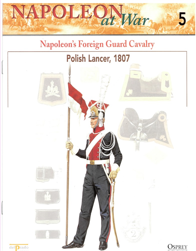 OSPREY DEL PRADO - Napoleon's Foreign Guard Cavalry. Polish Lancer, 1807 (Napoleon at War 5)