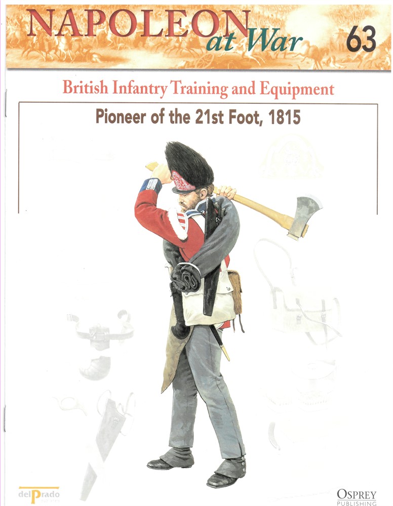 OSPREY DEL PRADO - British Infantry Training and Equipment. Pioneer of the 21st Foot, 1815 (Napoleon at War 63)