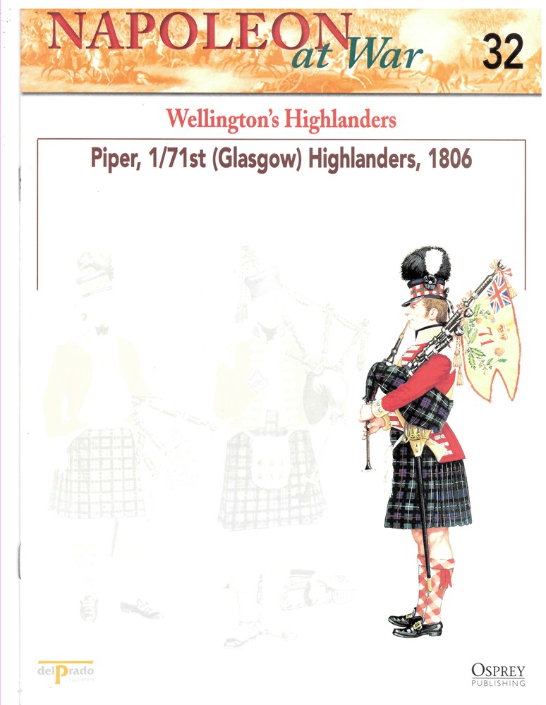 OSPREY DEL PRADO - Wellington's Highlanders. Piper, 1/71st (Glasgow) Highlanders, 1806 (Napoleon at War 32)