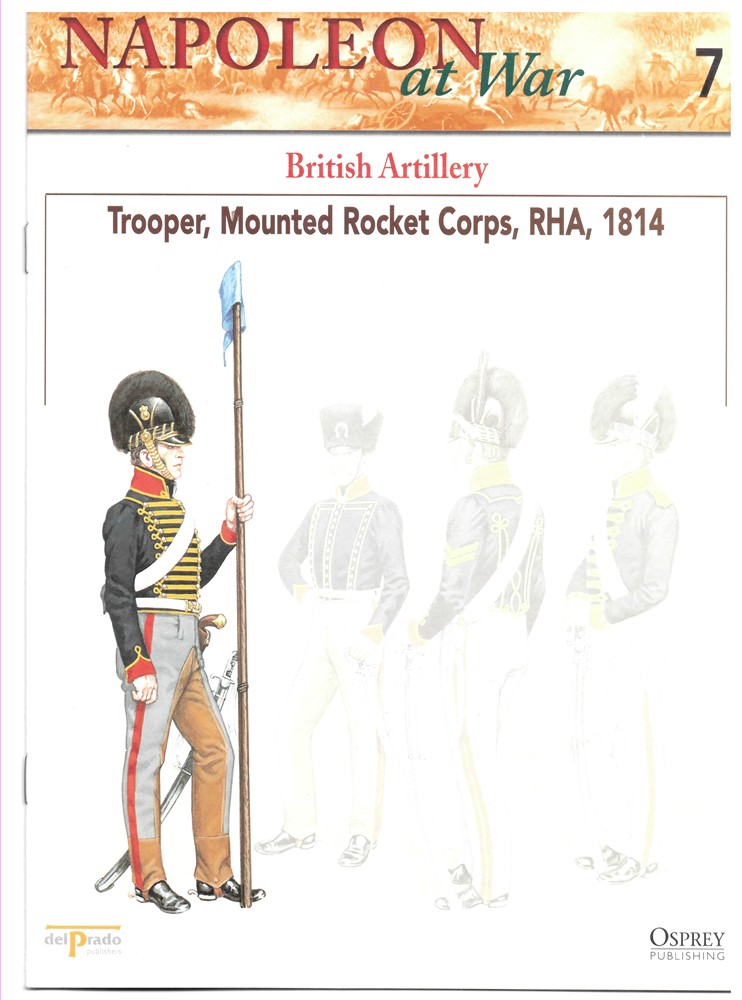 OSPREY DEL PRADO - Wellington's Cavalry in Action. British Artillery. Trooper, Mounted Rocket Corps, Rha, 1814 (Napoleon at War 7)