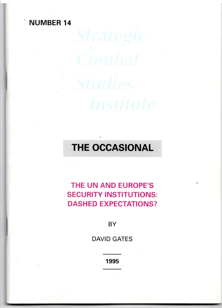 GATES, DAVID - The Un and Europe's Security Institutions: Dashed Expectations? (the Strategic and Combat Studies Insitute. The Occasional - Number 14)